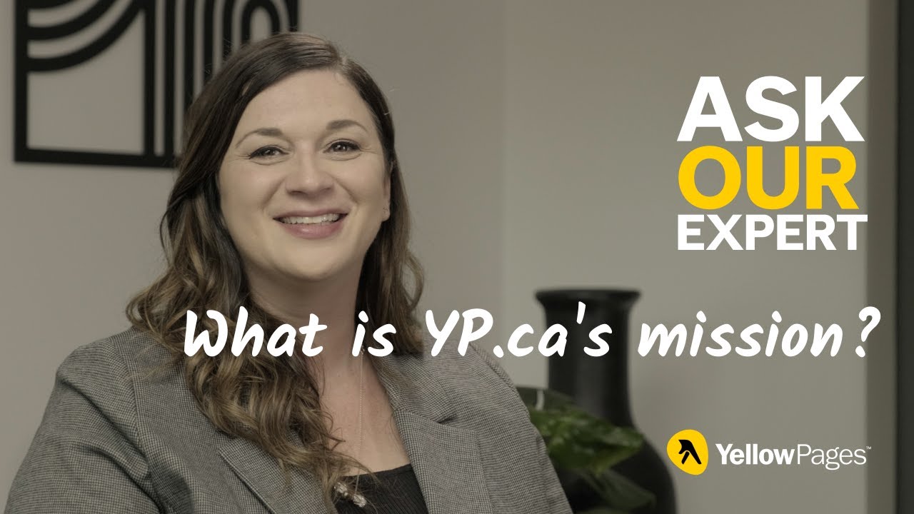 Ask our expert - What is YP.ca's mission?
