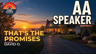 The Shattered House Became the Promises - AA Speaker - David O.