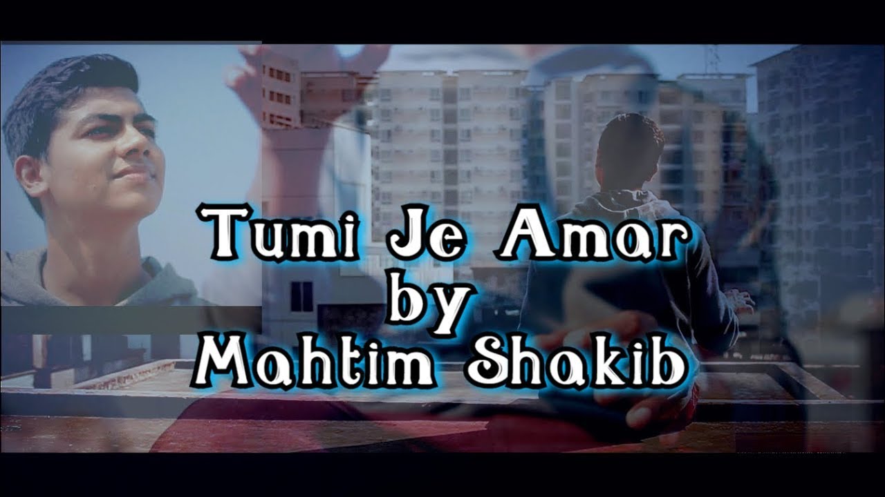 Tumi Je Amar  Mahtim Shakib  Cover 