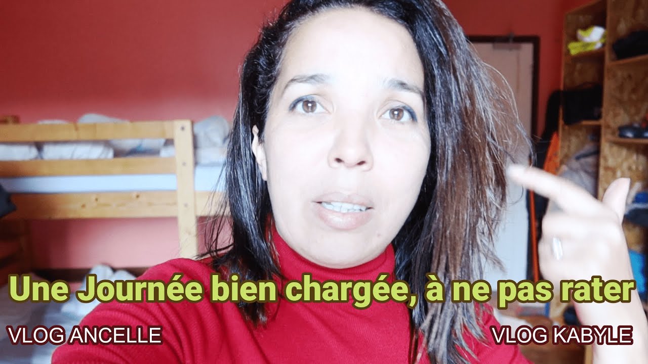 UNE JOURNÉE TRÈS CHARGÉE à ne pas rater, Vlog Ancelle, cinquième jour, vlog kabyle?