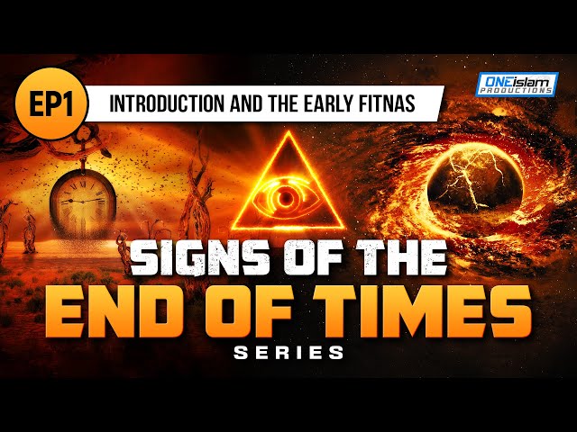 Introduction And The Early Fitnas | Ep 1 | Signs Of The End Times Series Series class=