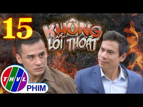 Video Không lối thoát - Tập 15 - youtube