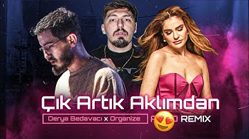Thumbnail of Derya Bedavacı x Organize - Çık Artık Aklımdan (ikobeatz remix)