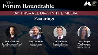 November 21, 2025 | The Forum Roundtable: Anti-Israel Bias in the Media