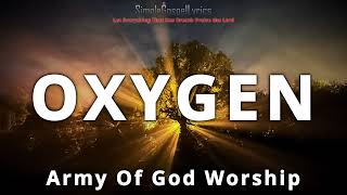 Oxygen - Army Of God Worship (LYRICS)