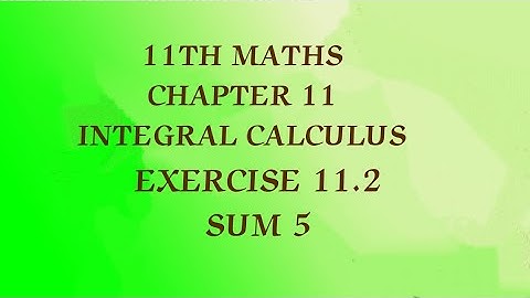 TN CLASS 11TH MATHS/INTEGRAL CALCULUS/CHAPTER 11/EXERCISE 11.2 SUM 5(@MATHSSTUDENT)