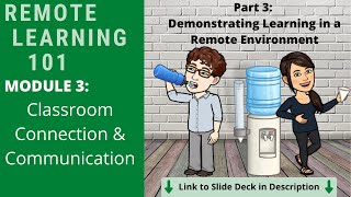 Remote Learning 101, Module 3, Part 3: Demonstrating Learning in a Remote Environment