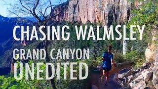 Chasing Walmsley UNEDITED | Grand Canyon | LONG VERSION
