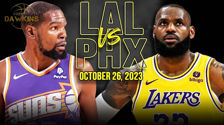 Los Angeles Lakers vs Phoenix Suns Full Game Highlights | October 26, 2023 | FreeDawkins - 天天要闻
