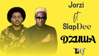 Slap Dee Ft Jorzi DZUBA lyrics