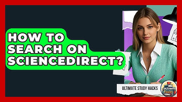 How To Search On ScienceDirect? - Ultimate Study Hacks
