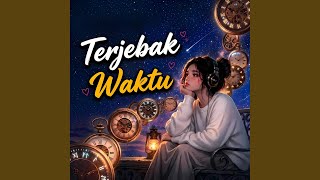 Download lagu Terjebak Waktu