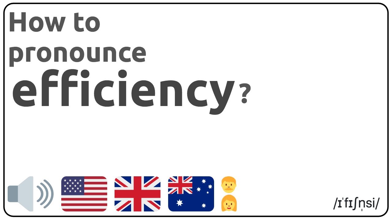 How To Pronounce Efficiency In English Youtube
