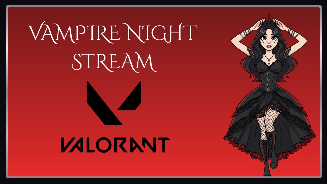 Late Night Vampire Gaming | VALORANT | DivineRos3