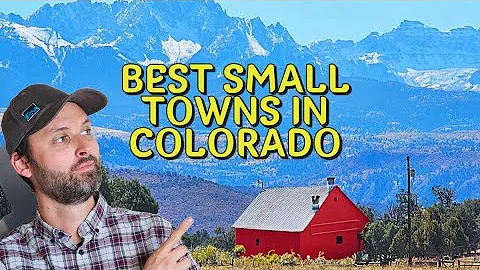 10 Best Small Towns in Colorado