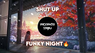 DJ FUNKY NIGHT - Shut Up (Aryanto Yabu Remix)