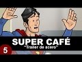 Super Cafe: Trailer de Acero