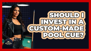 Should I Invest In A Custom-made Pool Cue? - Billiards Hustlers