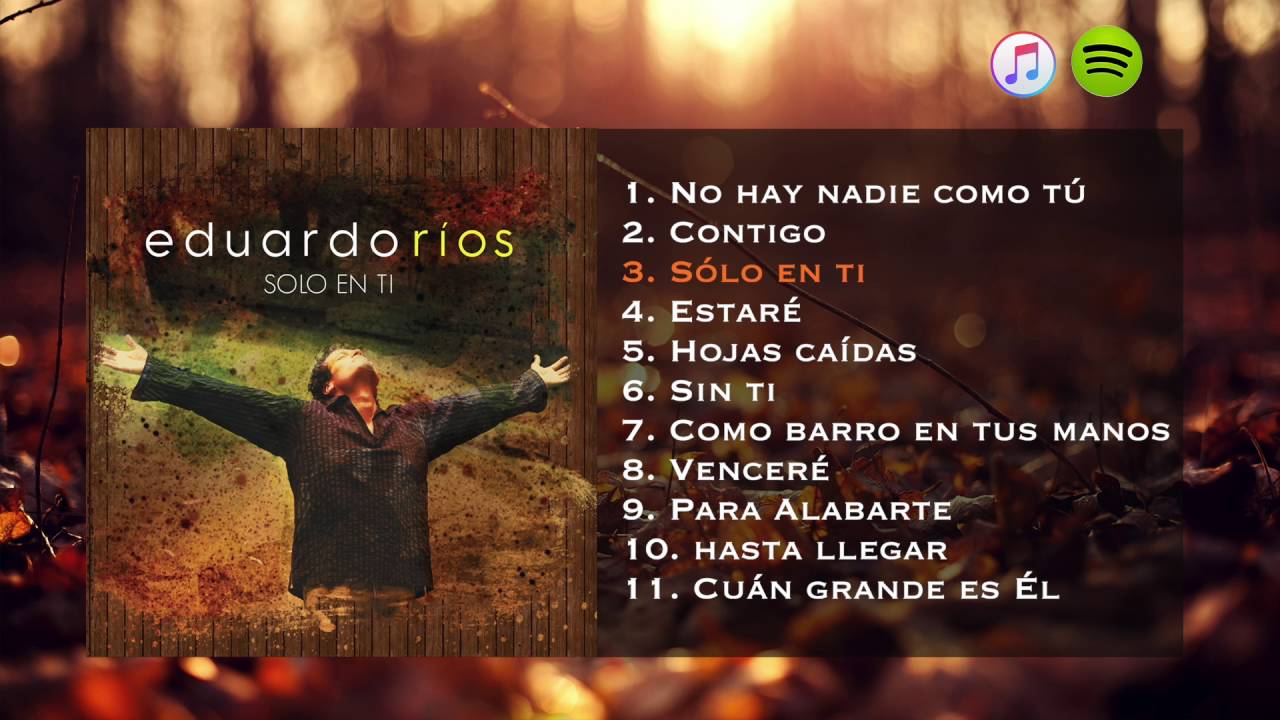 Edwardo Rios Eduardo Rios - Solo en ti - Disco Completo - YouTube