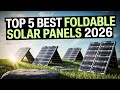 Top 5 Best Foldable Solar Panels 2026!🔥🔥