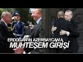 ERDOĞAN'IN AZERBAYCAN'A (YÜRÜYÜŞ, KARIŞALAMA, MUHTEŞEM GİRİŞİ) KVP