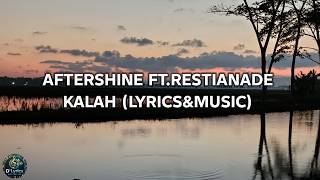 Aftershine ft. Restianade - Kalah (LIRIK/LYRICS/MUSIC)