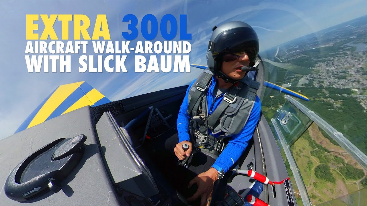 Extra 300L Aircraft Walk-around with Slick Baum - YouTube