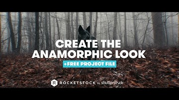 How to Create The Anamorphic Look + Free AE Project File | RocketStock