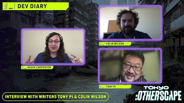 Tokyo:Otherscape Dev Diary #3: Interview with Writers Tony Pi and Colin Wilson