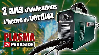 Retour COMPLET sur le découpeur PLASMA PARKSIDE après 2 ANS d'utilisation - parkside pps 40 b2  Lidl