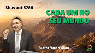 Shavuot 5786 - Cada um no seu mundo - Rabino Yossef Sisro - Hidabroot Brasil (2026)