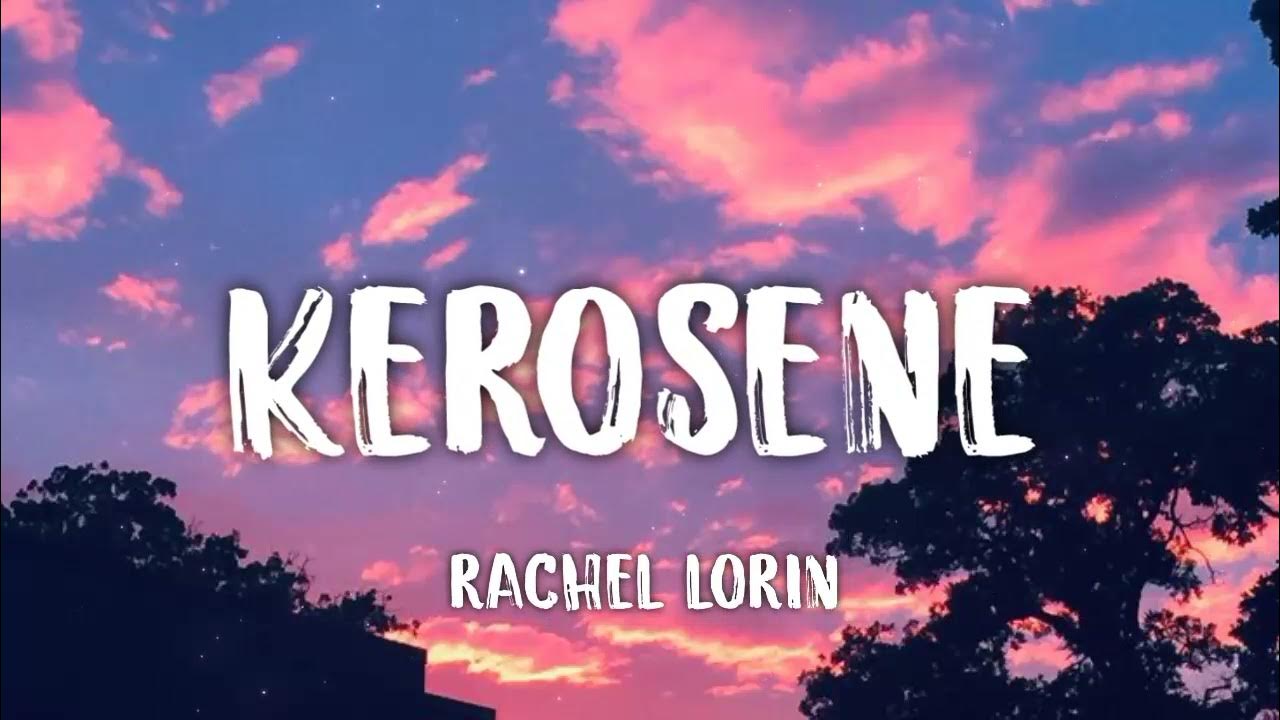 Rachel Lorin Kerosene (letra/lyrics) YouTube
