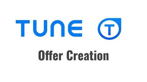 TUNE Partner Marketing Platform: Creating Offers