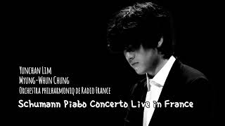Schumann Piano Concerto Live in France  Paris(Orchestra Philharmoniq de Radio France, 정명훈, 임윤찬)