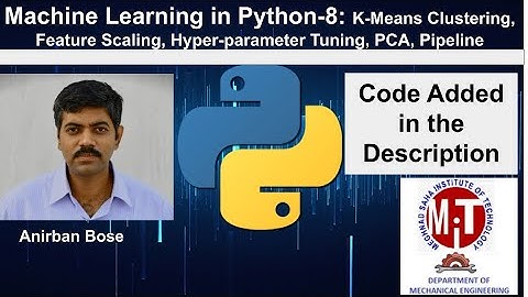 Machine Learning in Python-8: K-MeansClustering, HyperparameterTuning, Pipeline, PCA, FeatureScaling