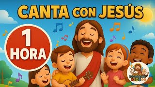 Canta con Jesús | 1 HORA de Canciones Católicas Alegres y Llenas de Fe