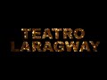 Teatro laragway through the years