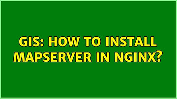 GIS: How to install Mapserver in nginx? (2 Solutions!!)