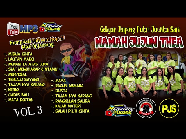 Mp3 Full Nonstop !! || Dj Jaipong Pjs' MAMAH JUJUN THEA || Vol. 3 class=