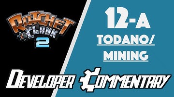 Ratchet & Clank 2 Dev Commentary: 12A - Todano 1