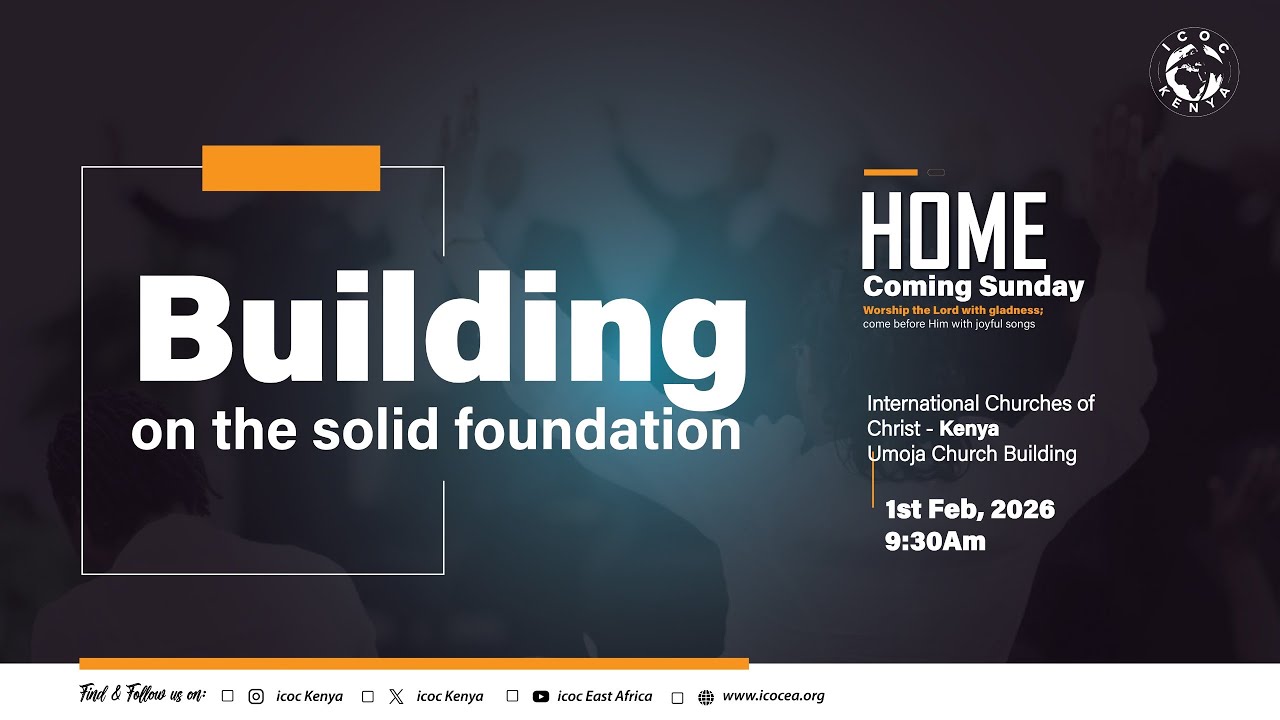 BUILDING ON THE SOLID FOUNDATION —ALL NAIROBI SUNDAY SERVICE, 1st Feb ...