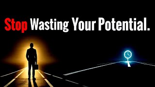 How to Stop Wasting Your Potential/How to Unlock Your True Potential