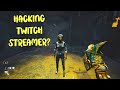 I played against a hacking twitch streamer  dead by daylight