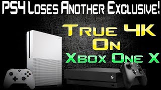 PS4 Loses ANOTHER Exclusive To Xbox! And The Xbox One X Version Is True 4K With Exclusive Content!