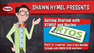 Getting Started With STM32 and Nucleo  Part 3: FreeRTOS - How To Run Multiple Threads w/ CMSIS-RTOS