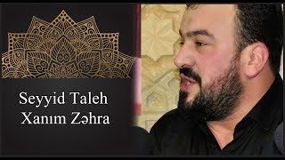 Seyyid Taleh Boradigahi - xanim Zehra musibeti - 2018 Resimi