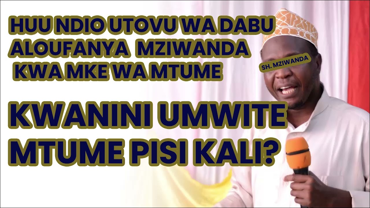 KWANINI UMWITE MTUME PISI KALI?, HUU NI UTOVU WA ADABU, MKE WA MTUME SI  MSHANGAZI, SH. ABUU KHAWLAH