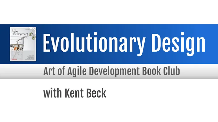 Agile Book Club: Evolutionary Design (with Kent Be...