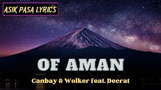 Canbay & Wolker feat. Decrat - Of Aman (Sözleri/Lyrics)