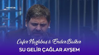 Cafer Nazlıbaş & Ender Balkır - Su Gelir Çağlar Ayşem Resimi